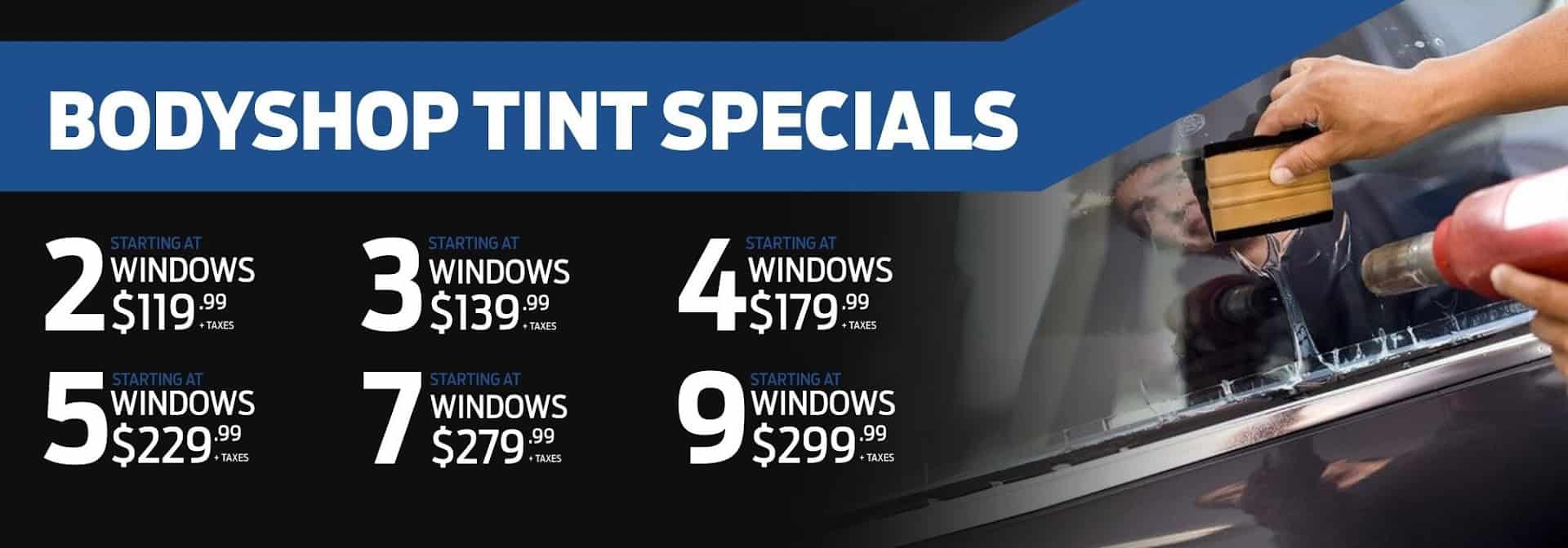 Bodyshop tint specials banner featuring pricing for tinting 2 to 9 windows starting at $119.99 plus taxes.